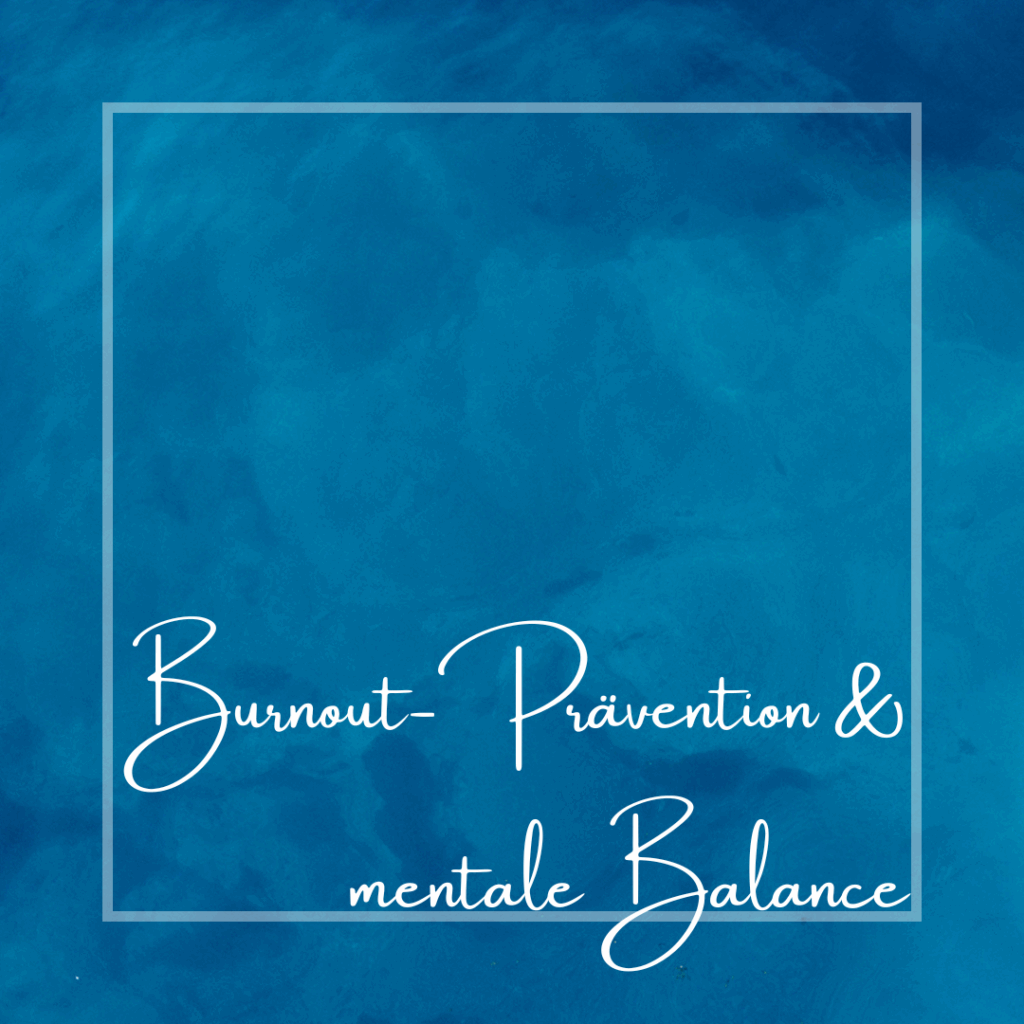Burnout-Prävention & mentale Balance